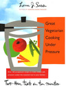 Great Vegetarian Cooking Under Pressure (eBook)